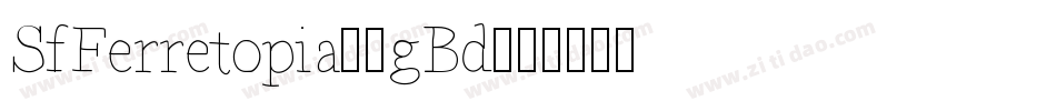 SfFerretopia-0gBd字体转换