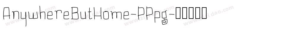 AnywhereButHome-PPpg字体转换