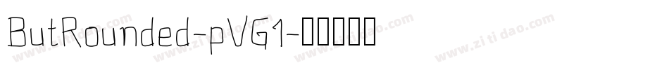 ButRounded-pVG1字体转换