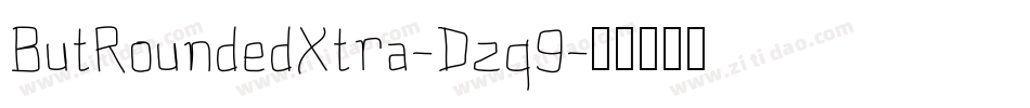 ButRoundedXtra-Dzq9字体转换