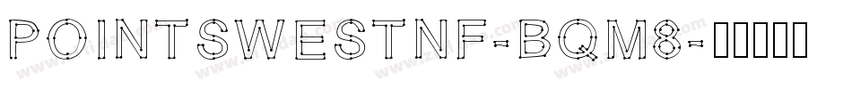 PointsWestNf-BqM8字体转换