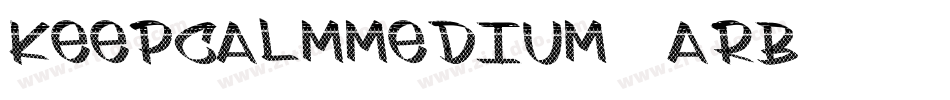 KeepCalmMedium-7ARB字体转换