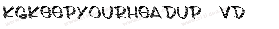 KgKeepYourHeadUp-9vd7字体转换