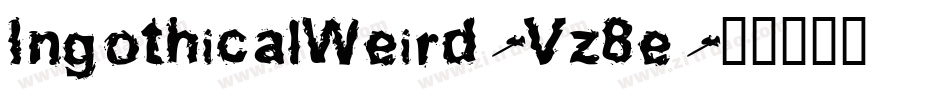 IngothicalWeird-Vz8e字体转换