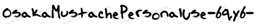 OsakaMustachePersonalUse-6qy6字体转换