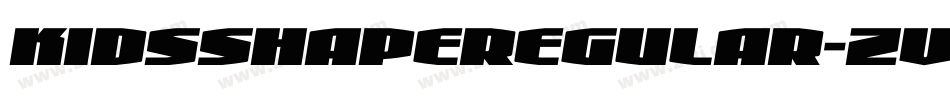 KidsShapeRegular-ZVV4J字体转换 KidsShapeRegular-ZVV4J字体转换