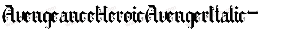 AvengeanceHeroicAvengerItalic-rRyy字体转换