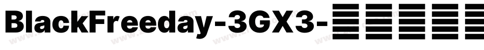 BlackFreeday-3GX3字体转换 BlackFreeday-3GX3字体转换