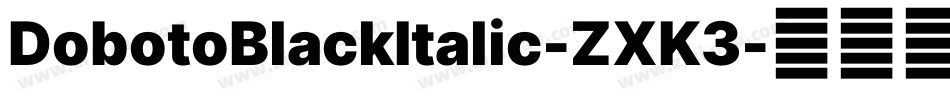 DobotoBlackItalic-ZXK3字体转换