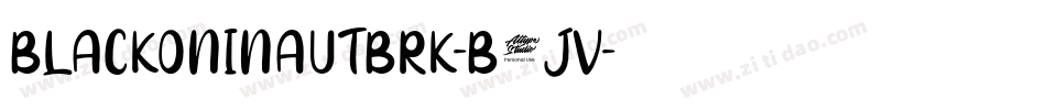 BlackoninautBrk-B1JV字体转换 BlackoninautBrk-B1JV字体转换