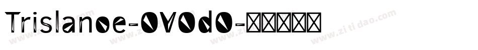 Trislanoe-OVOdO字体转换