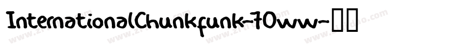 InternationalChunkfunk-7Oww字体转换 InternationalChunkfunk-7Oww字体转换