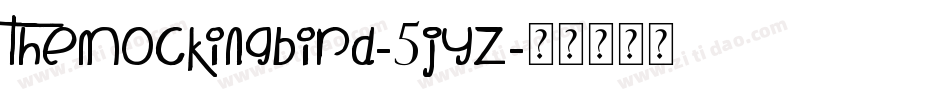 TheMockingBird-5jYz字体转换 TheMockingBird-5jYz字体转换