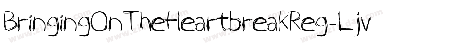 BringingOnTheHeartbreakReg-Ljv3字体转换