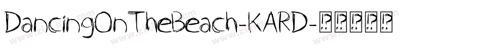 DancingOnTheBeach-KARD字体转换