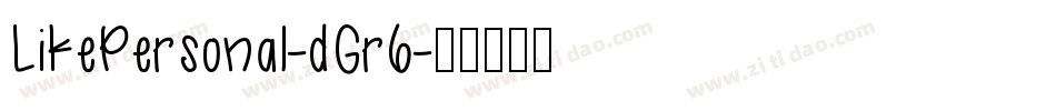 LikePersonal-dGr6字体转换