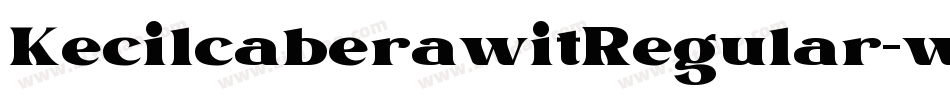 KecilcaberawitRegular-wxZw字体转换