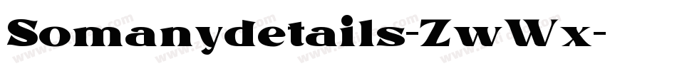 Somanydetails-ZwWx字体转换