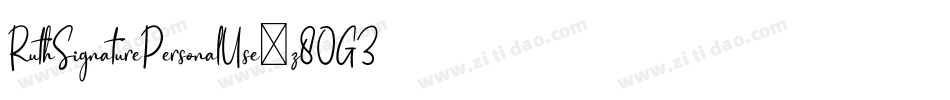 RuthSignaturePersonalUse-z80G3字体转换