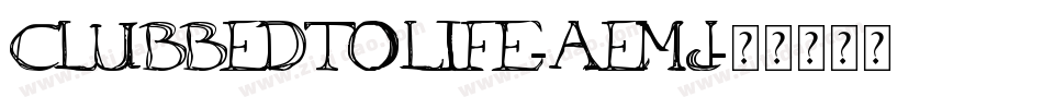 ClubbedToLife-aemJ字体转换