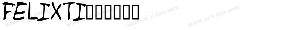 FELIXTI字体转换