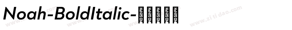 Noah-BoldItalic字体转换 Noah-BoldItalic字体转换