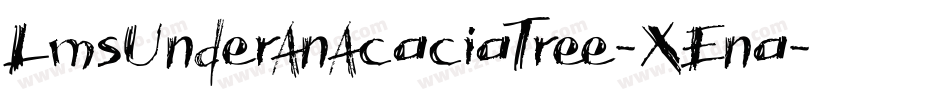LmsUnderAnAcaciaTree-XEna字体转换
