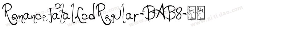 RomanceFatalLcdRegular-BAB8字体转换
