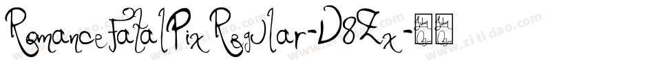 RomanceFatalPixRegular-V8Zx字体转换 RomanceFatalPixRegular-V8Zx字体转换