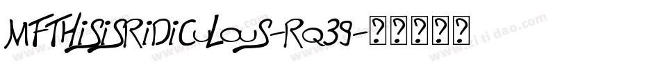 MfThisIsRidiculous-rq39字体转换