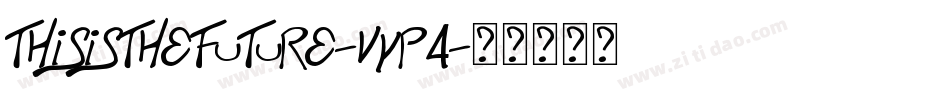 ThisIsTheFuture-vYp4字体转换 ThisIsTheFuture-vYp4字体转换