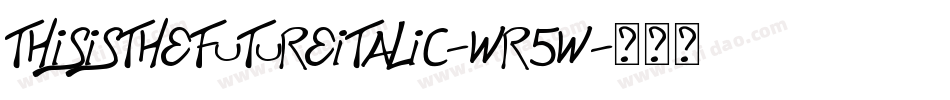 ThisIsTheFutureItalic-wr5w字体转换