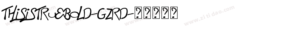 ThisIsTrueBold-GzrD字体转换