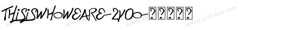 ThisIsWhoWeAre-2y0o字体转换