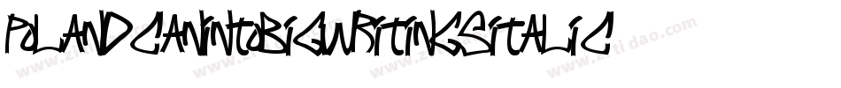 PolandCanIntoBigWritingsItalic-ReVM字体转换