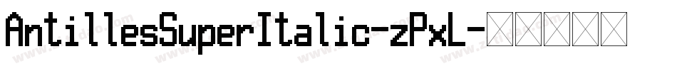 AntillesSuperItalic-zPxL字体转换