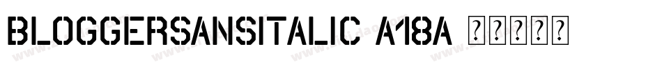 BloggersansItalic-a18a字体转换