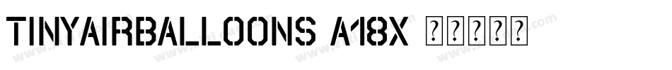 Tinyairballoons-A18x字体转换