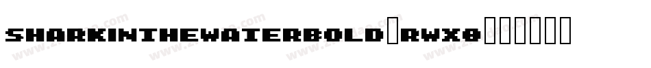 SharkInTheWaterBold-rWX8字体转换