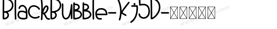 BlackBubble-Kj5D字体转换