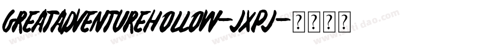 GreatAdventureHollow-Jxpj字体转换