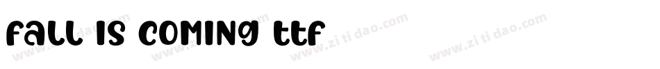 Fall-is-Coming-TTF-2字体转换