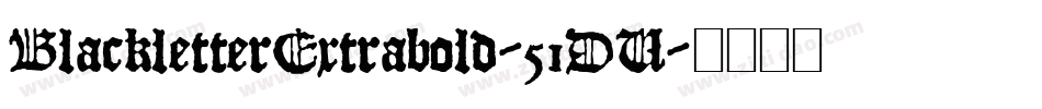 BlackletterExtrabold-51DV字体转换