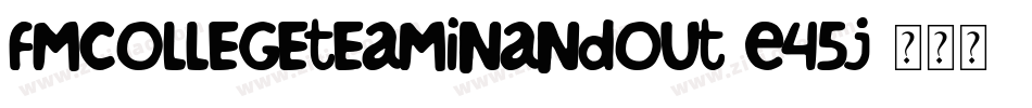 FmCollegeTeamInandout-E45j字体转换