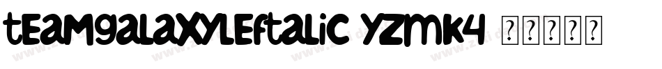 TeamGalaxyLeftalic-YzMK4字体转换
