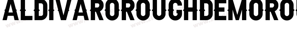 AldivaroRoughDemoRough-JRpqj字体转换