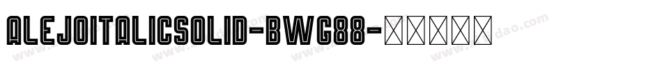 AlejoItalicSolid-BWG88字体转换