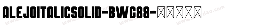 AlejoItalicSolid-BWG88字体转换