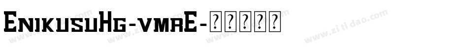 EnikusuHg-vmrE字体转换