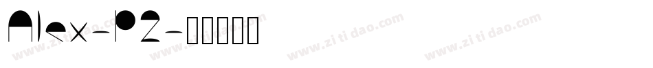 Alex-P2字体转换